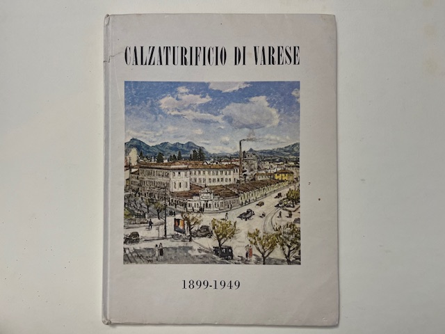 Calzaturificio di Varese 1899-1949